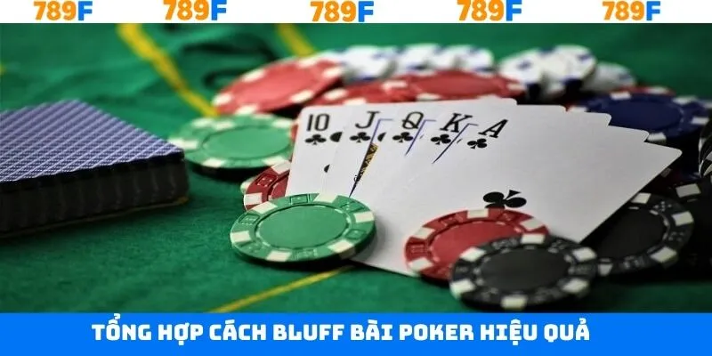 Cách bluff bài poker hiệu quả là chọn đúng thời điểm Cách bluff bài poker hiệu quả là chọn đúng thời điểm