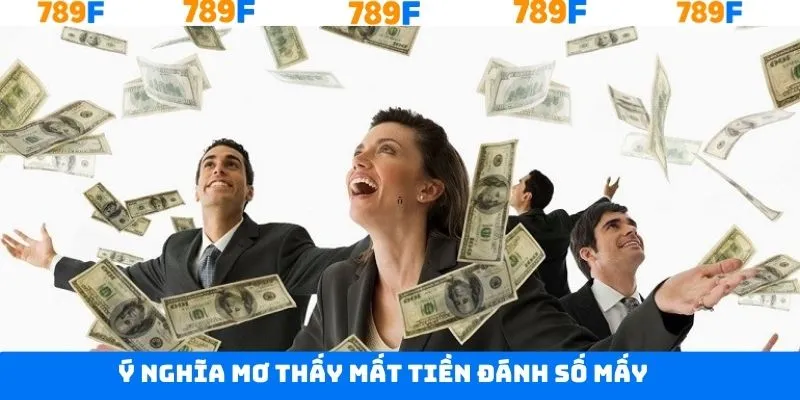 Mơ thấy tiền đánh số mấy với tình huống bị hao hụt Mơ thấy tiền đánh số mấy với tình huống bị hao hụt