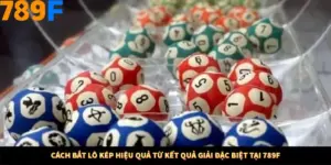 Cách Bắt Lô Kép Hiệu Quả Từ Kết Quả Giải Đặc Biệt Tại 789F