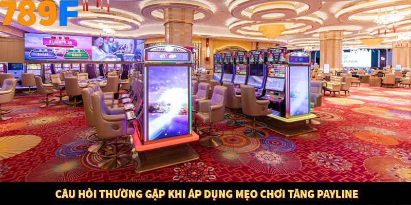 Bí Quyết Xếp Bài Phỏm Thành Dây Dài Tăng Tỷ Lệ Thắng Ở 789F 9 Câu hỏi thường gặp khi áp dụng mẹo chơi tăng payline