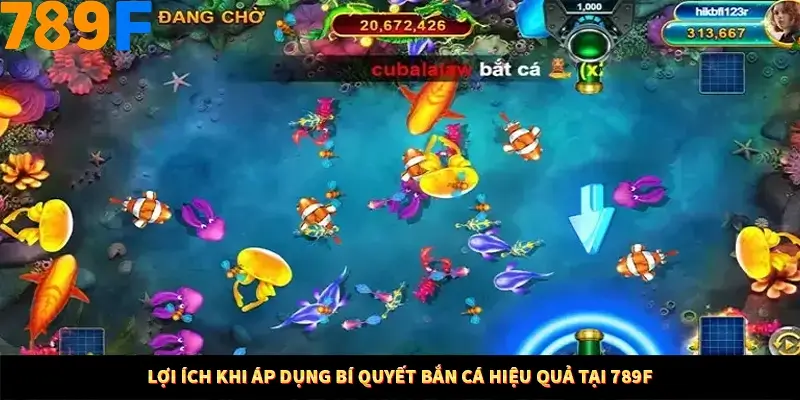 Lợi ích khi áp dụng bí quyết bắn cá hiệu quả tại 789F
