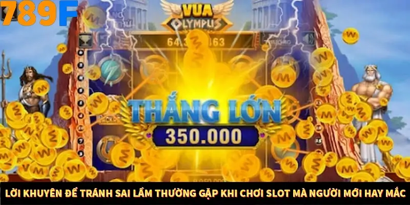 Lời khuyên để tránh sai lầm thường gặp khi chơi slot mà người mới hay mắc
