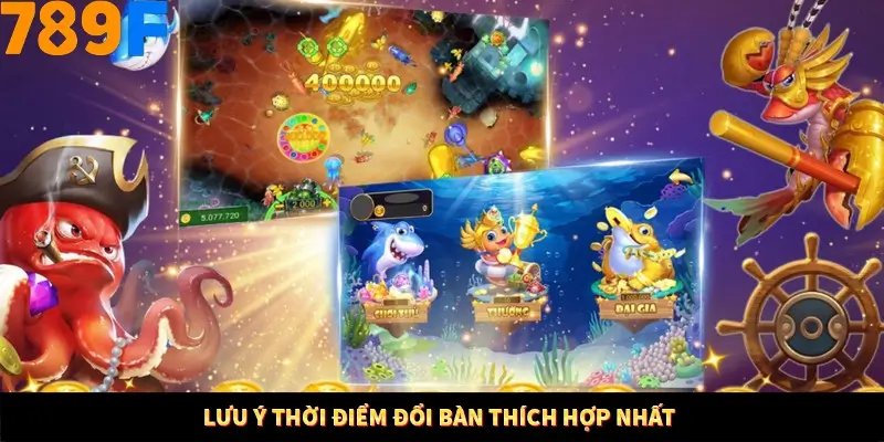 Lưu ý thời điểm đổi bàn thích hợp nhất