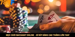 Mẹo Chơi Baccarat Online  - Bí Kíp Nâng Cao Thắng Lớn 789F