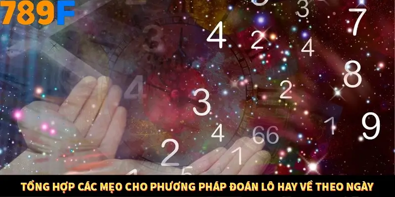 Tổng hợp các mẹo cho phương pháp đoán lô hay về theo ngày