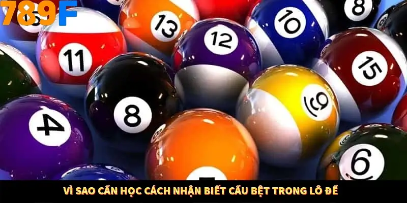 Vì sao cần học cách nhận biết cầu bệt trong lô đề