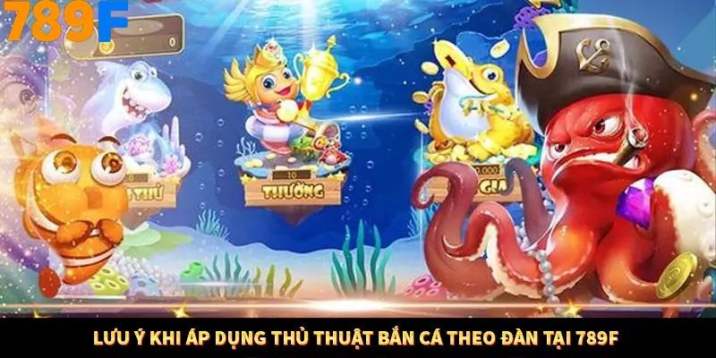 Bí Quyết Xếp Bài Phỏm Thành Dây Dài Tăng Tỷ Lệ Thắng Ở 789F 9 Lưu ý khi áp dụng thủ thuật bắn cá theo đàn tại 789F