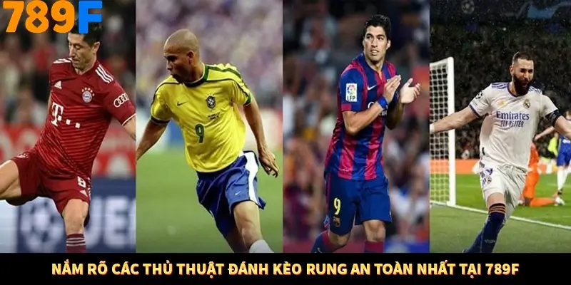 Nắm rõ các thủ thuật đánh kèo rung an toàn nhất tại 789F Nắm rõ các thủ thuật đánh kèo rung an toàn nhất tại 789F