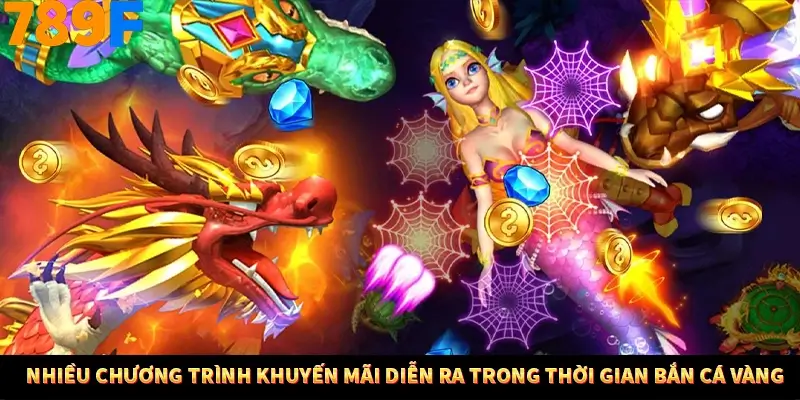 Nhiều chương trình khuyến mãi diễn ra trong thời gian bắn cá vàng Nhiều chương trình khuyến mãi diễn ra trong thời gian bắn cá vàng