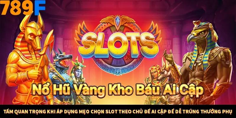 Tầm quan trọng khi áp dụng mẹo chọn Slot theo chủ đề Ai Cập để dễ trúng thưởng phụ Tầm quan trọng khi áp dụng mẹo chọn Slot theo chủ đề Ai Cập để dễ trúng thưởng phụ