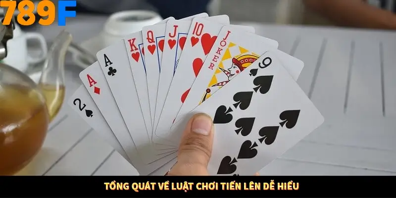 Tổng quát về luật chơi tiến lên dễ hiểu