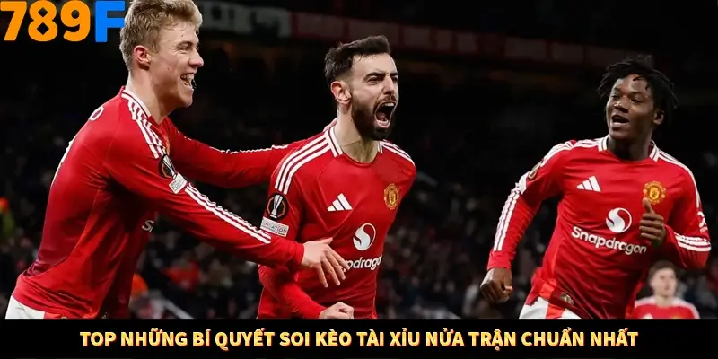 Top những bí quyết soi kèo tài xỉu nửa trận chuẩn nhất Top những bí quyết soi kèo tài xỉu nửa trận chuẩn nhất